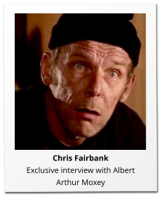 Chris Fairbank Exclusive interview with Albert Arthur Moxey