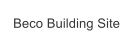 Beco Building Site