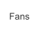 Fans