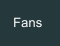 Fans