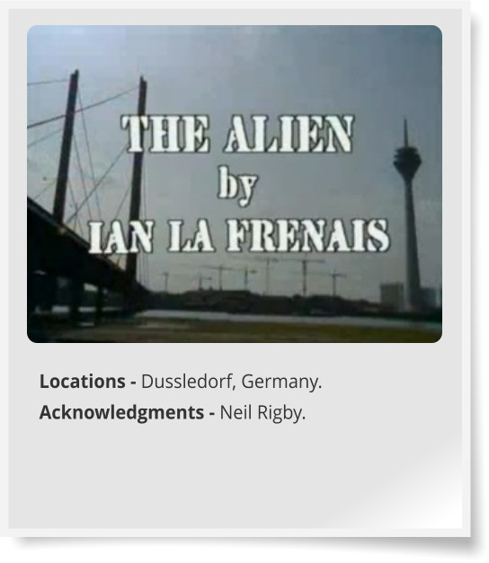 Locations - Dussledorf, Germany. Acknowledgments - Neil Rigby.