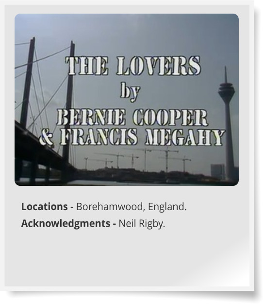 Locations - Borehamwood, England. Acknowledgments - Neil Rigby.