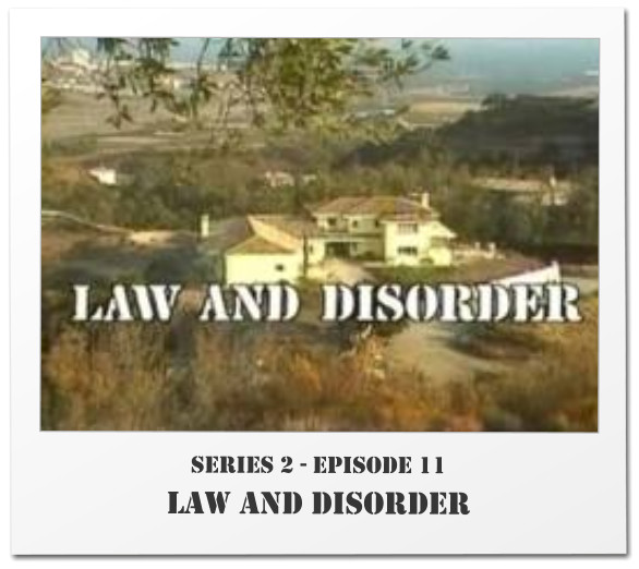 Series 2 - Episode 11 LAW AND DISORDER