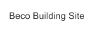 Beco Building Site