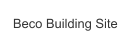 Beco Building Site