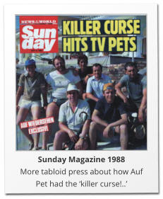 Sunday Magazine 1988 More tabloid press about how Auf Pet had the killer curse!..
