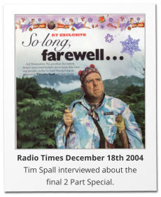 Radio Times December 18th 2004 Tim Spall interviewed about the final 2 Part Special.