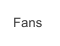 Fans