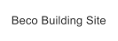 Beco Building Site